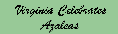 Virginia Celebrates Azaleas